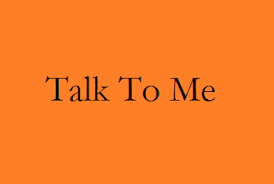 Talk To Me